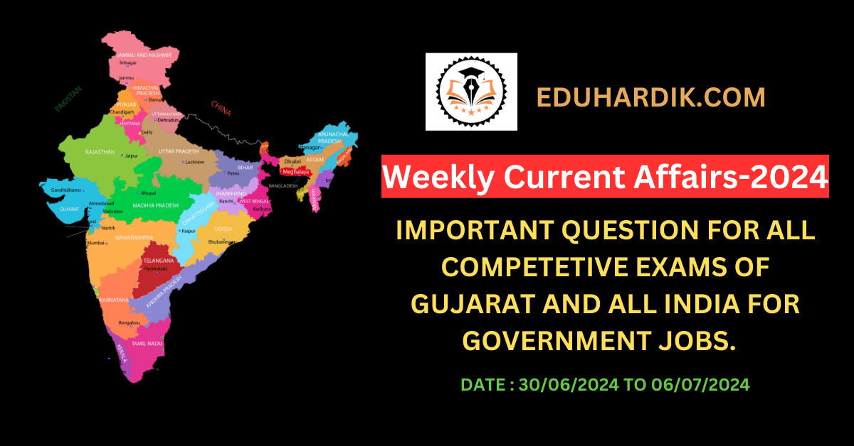 Top 100 Weekly Current Affairs 2024 Questions Of The Week In Gujarati.